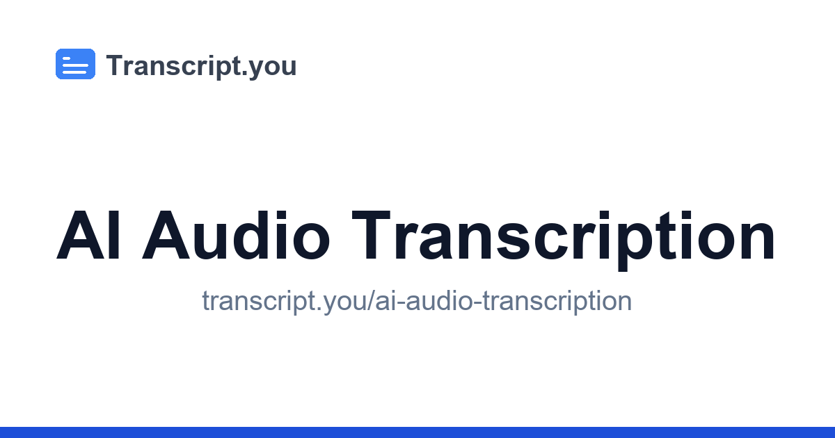 AI Audio Transcription | Transcript.you