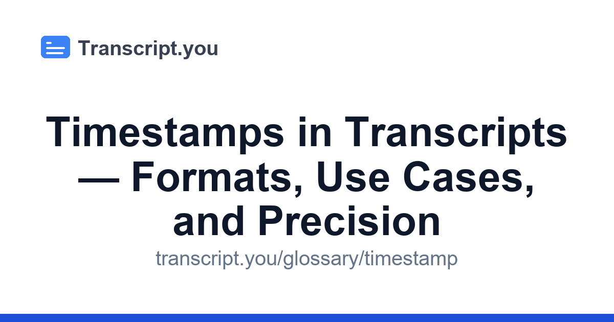 Timestamp Transcript Timestamps in Transcripts — Formats, Use Cases, and Precision ...