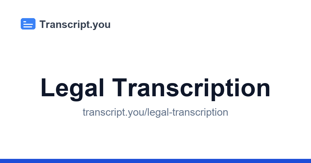 Legal Transcription | Transcript.you