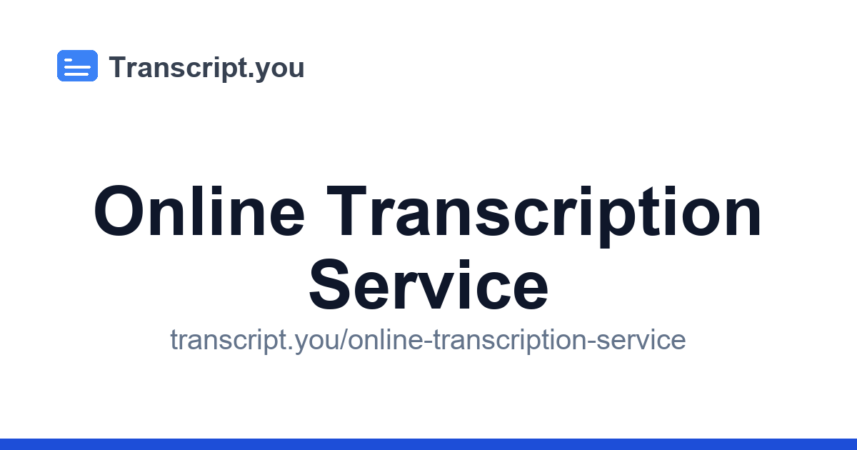 Online Transcription Service | Transcript.you