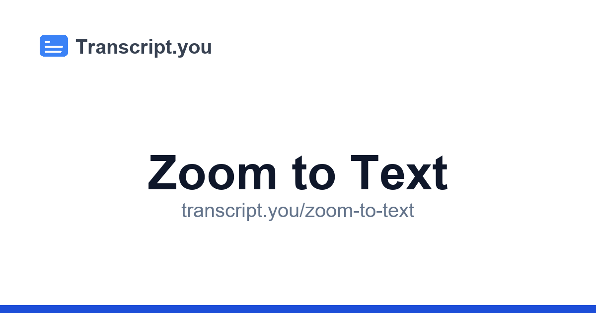 Zoom Texts Zoom to Text | Transcript.you